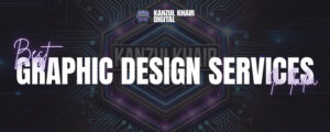 Best Graphic Design Services In India | Kanzul Khair Digital